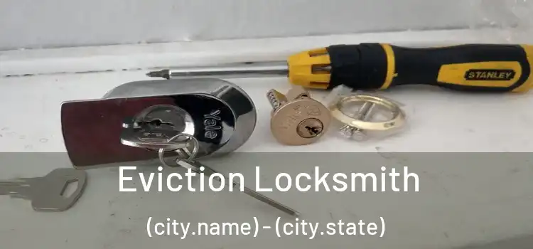Eviction Locksmith (city.name) - (city.state)