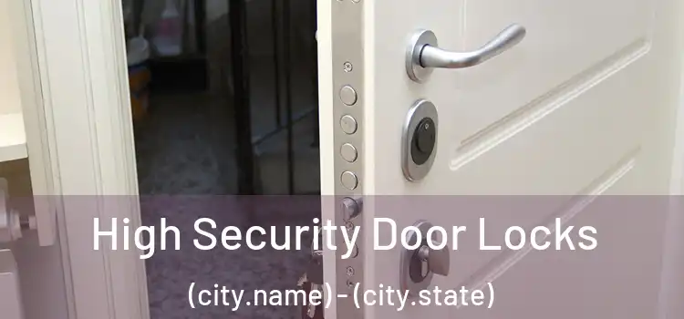 High Security Door Locks (city.name) - (city.state)